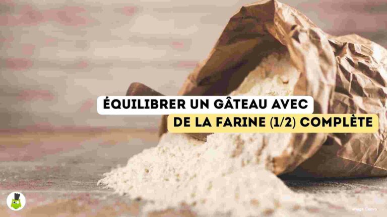 recettes100faim-equilibrer-gateau-farine equilibrer gateau conseils legumes farine
